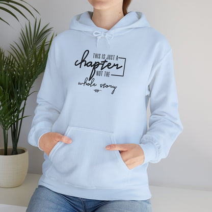 This Is Just A Chapter Not A Whole Story Hooded Sweatshirt