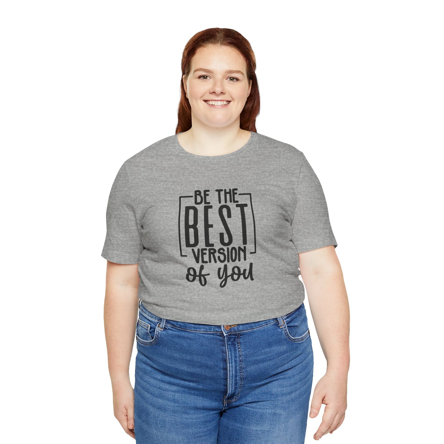 Be The Best Version Of You Short Sleeve T Shirt