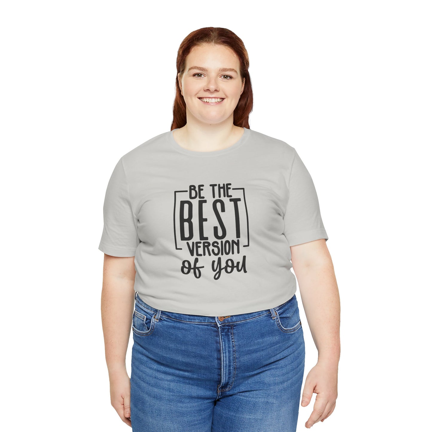 Be The Best Version Of You Short Sleeve T Shirt