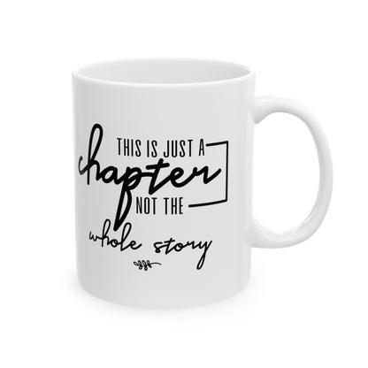 This is Just a Chapter Not the Whole Story Mug