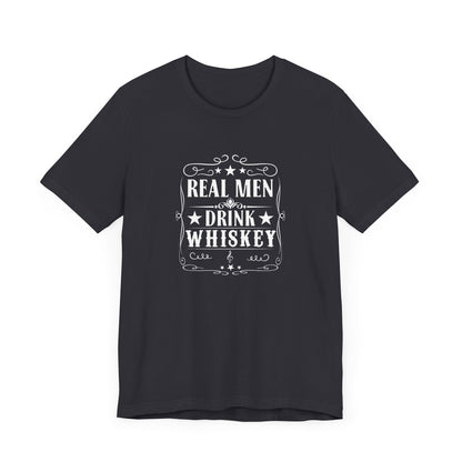 Real Men Drink Whiskey Short Sleeve T Shirt