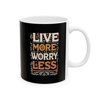 Live more, Worry Less Mug