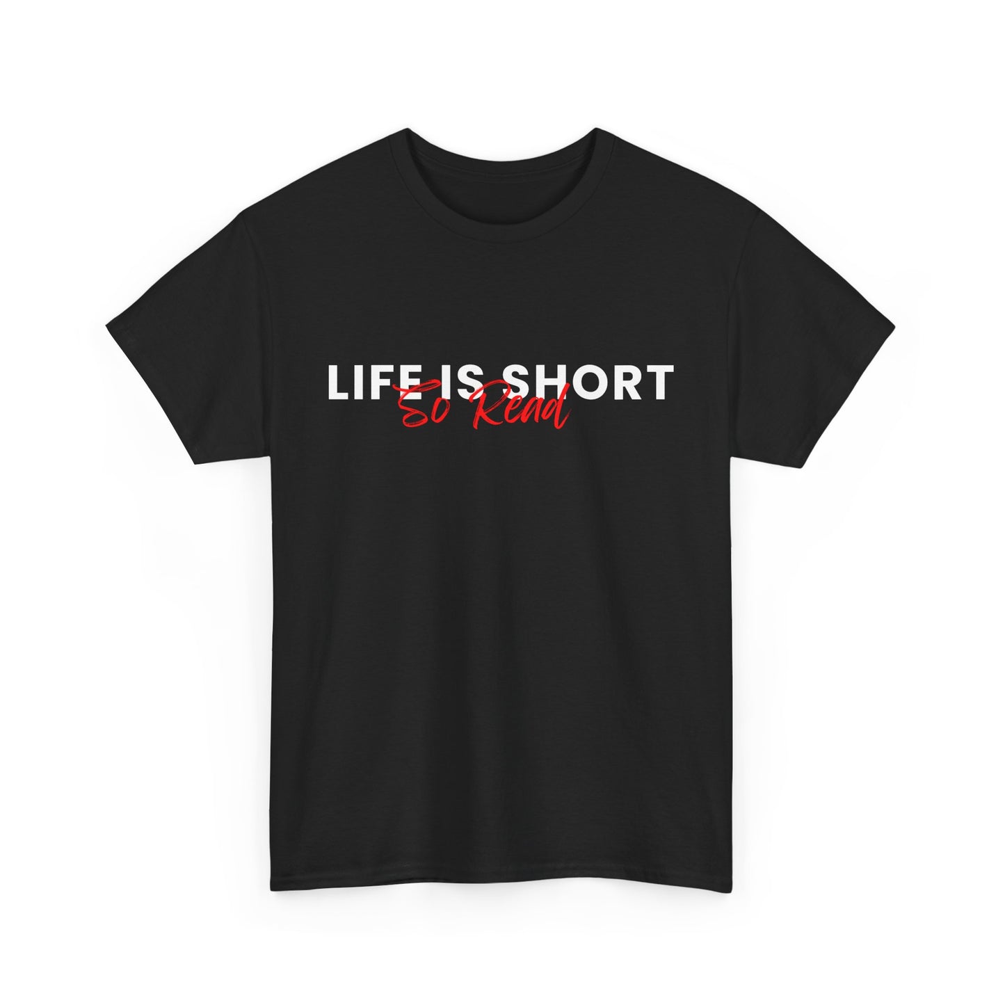 Life Is Short So Read Unisex Heavy Cotton T Shirt