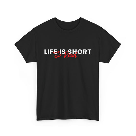 Life Is Short So Read Unisex Heavy Cotton T Shirt