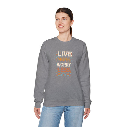 Live More Worry Less Crewneck Sweatshirt