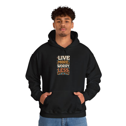 Live More Worry Less Hooded Sweatshirt