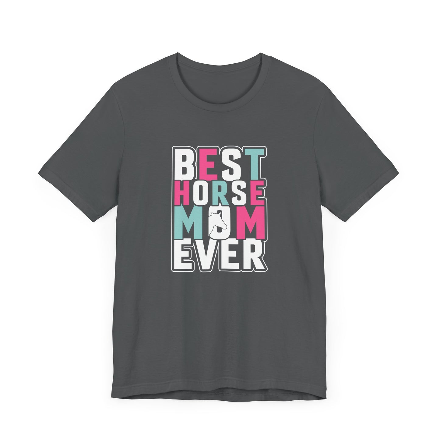 Best Horse Mom Ever Short Sleeve T Shirt