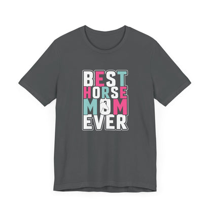 Best Horse Mom Ever Short Sleeve T Shirt