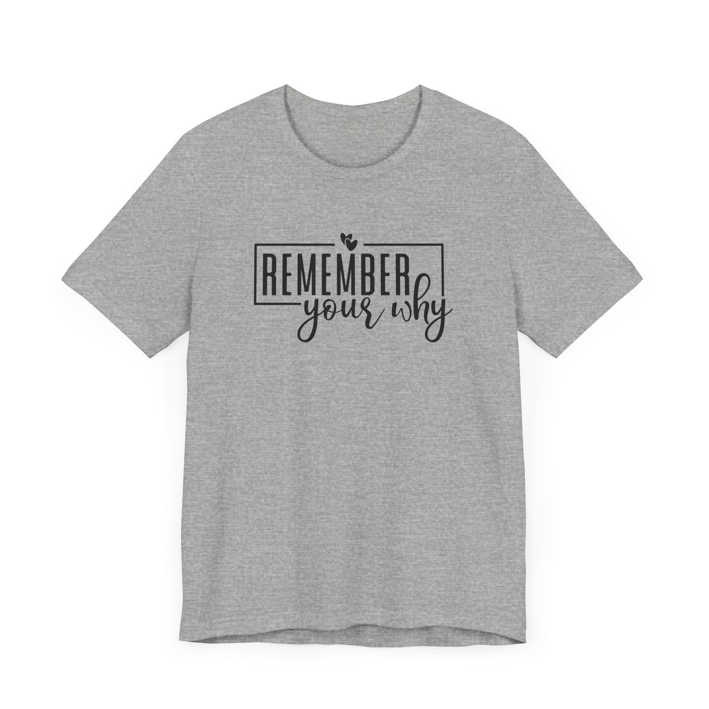 Remember Your Why Short Sleeve T Shirt