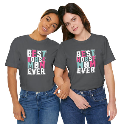 Best Horse Mom Ever Short Sleeve T Shirt