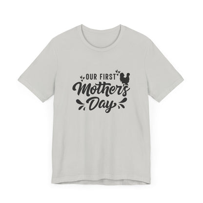 Our First Mother's Day Short Sleeve T Shirt