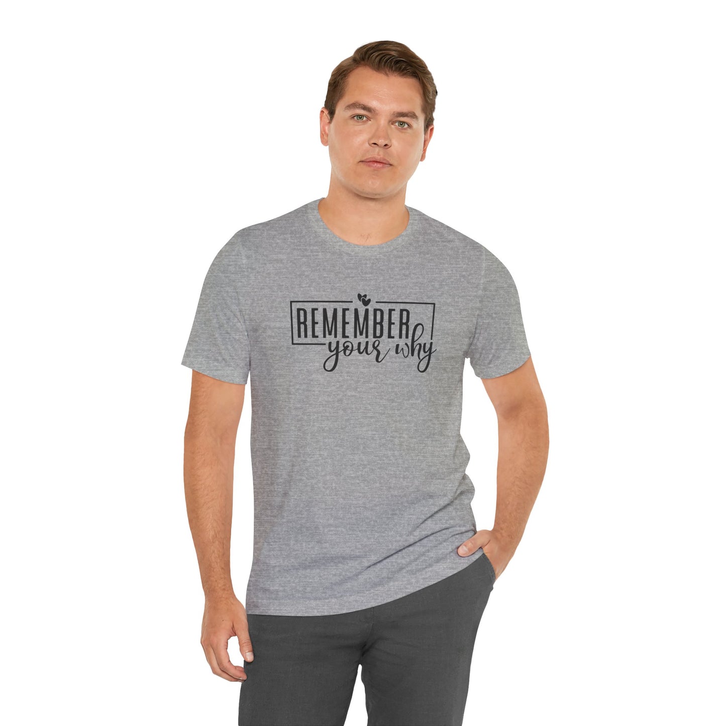 Remember Your Why Short Sleeve T Shirt