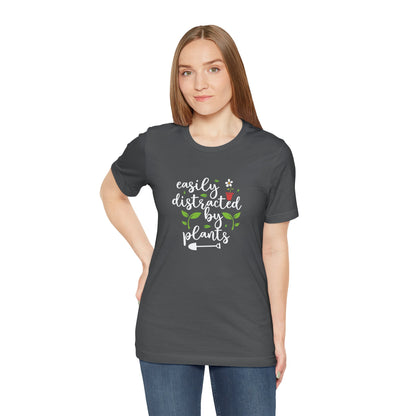 Easily Distracted by Plants Short Sleeve T Shirt
