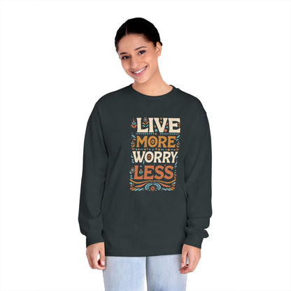 Live More Worry Less Long Sleeve T-Shirt