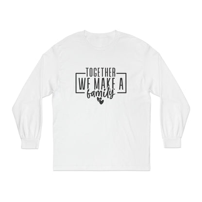 Together We Make A Family Long Sleeve T Shirt