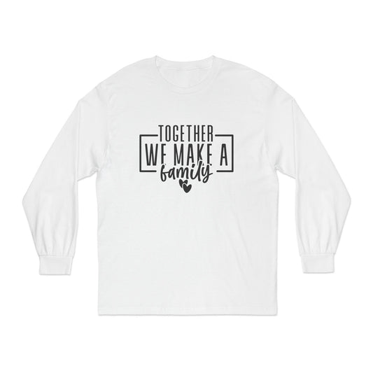 Together We Make A Family Long Sleeve T Shirt
