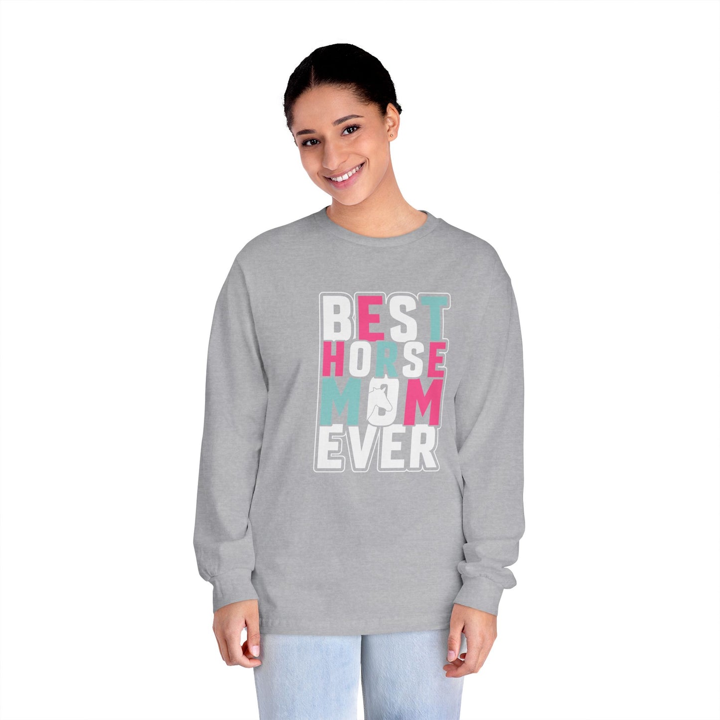 Best Horse Mom Ever Long Sleeve T-Shirt
