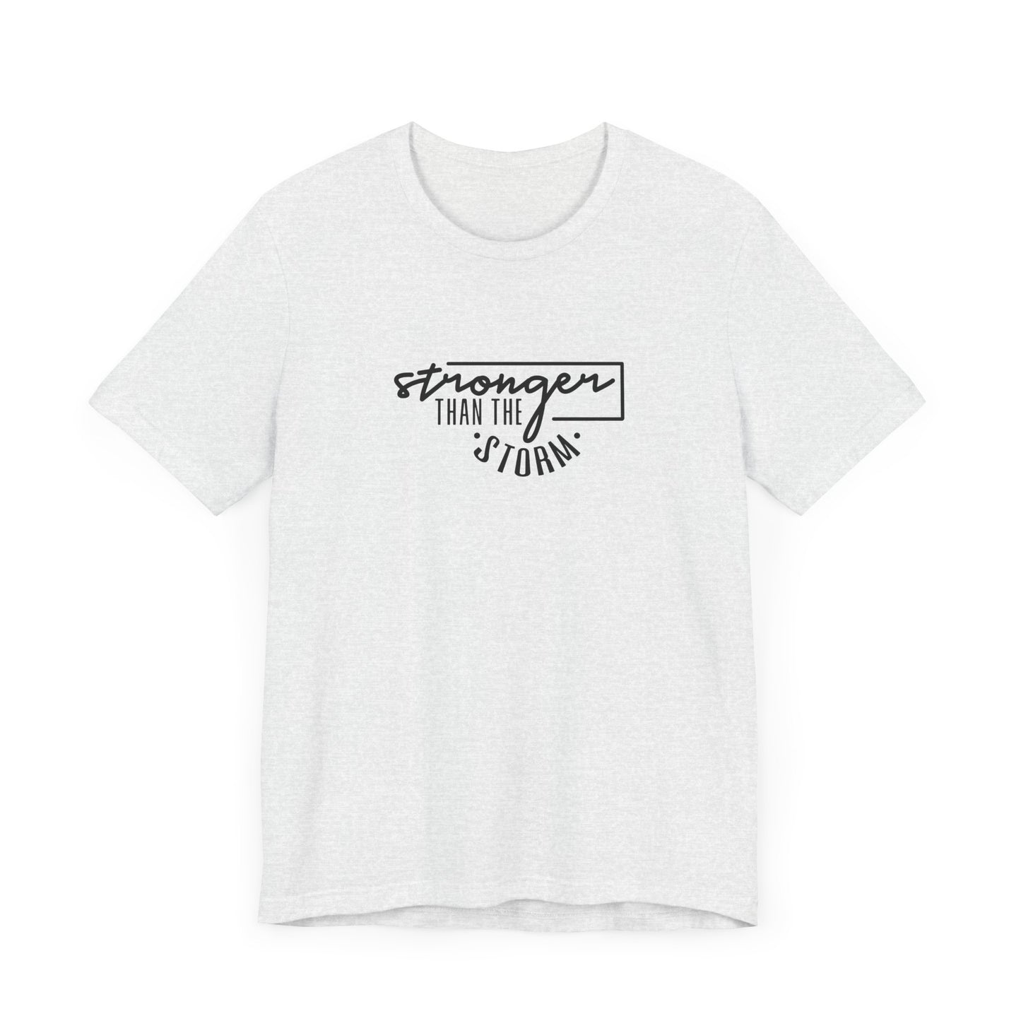 Stronger Than The Strom Short Sleeve T Shirt