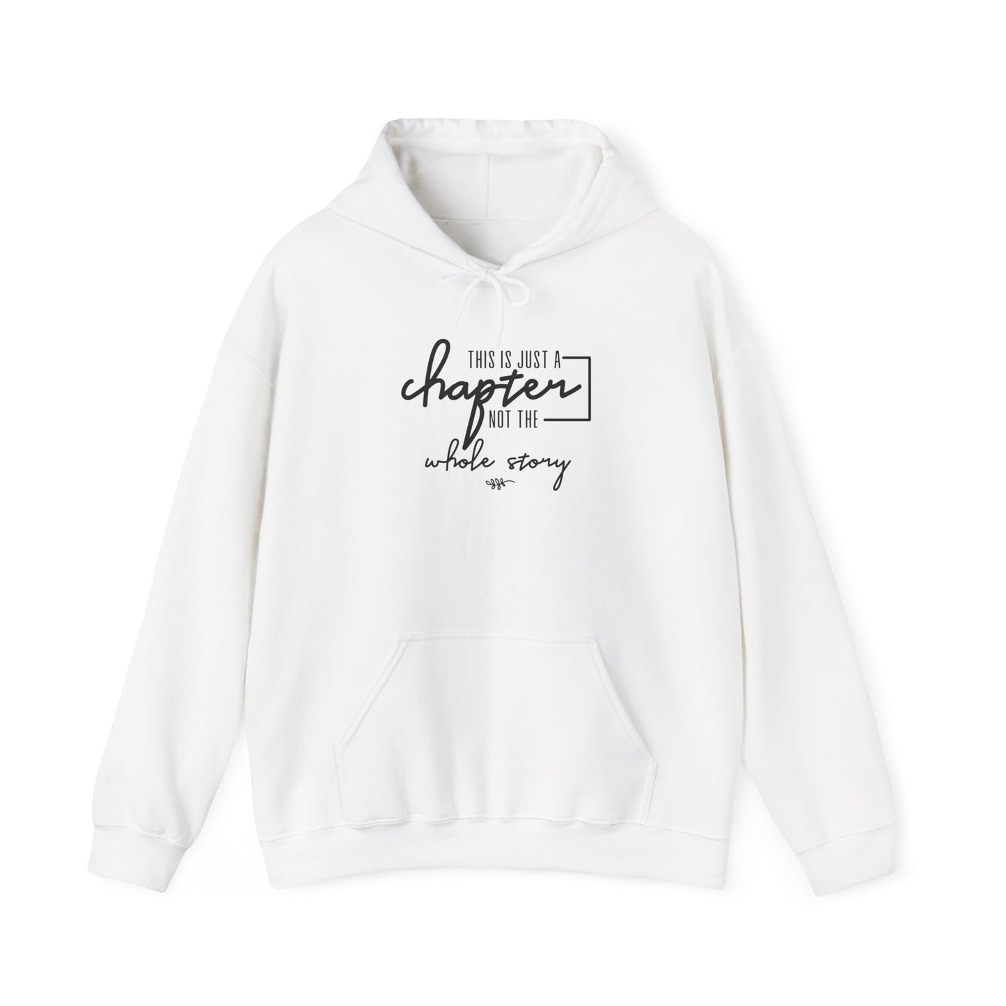 This Is Just A Chapter Not A Whole Story Hooded Sweatshirt