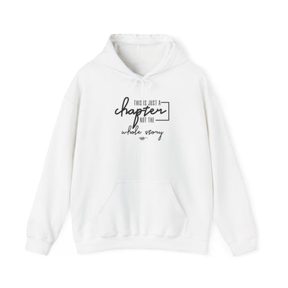This Is Just A Chapter Not A Whole Story Hooded Sweatshirt