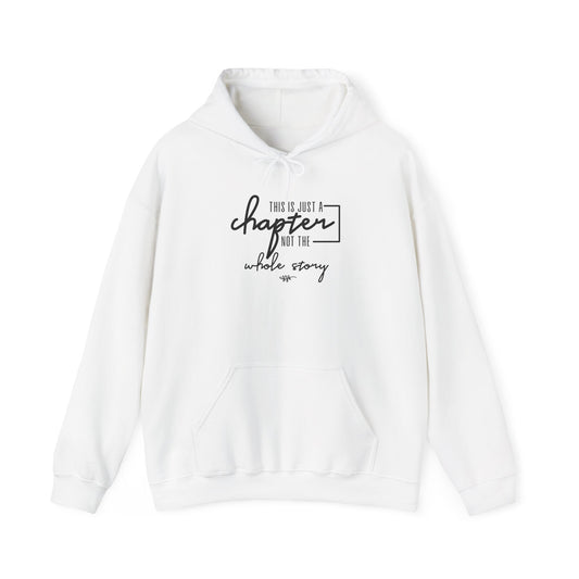 This Is Just A Chapter Not A Whole Story Hooded Sweatshirt