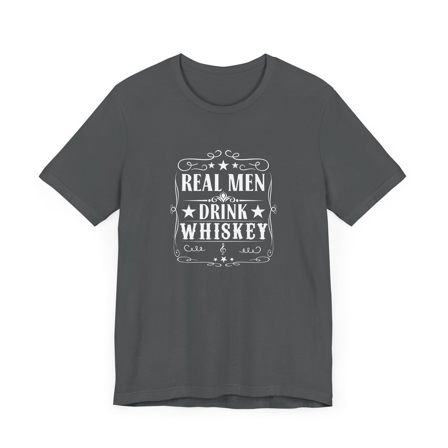 Real Men Drink Whiskey Short Sleeve T Shirt