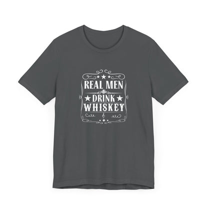 Real Men Drink Whiskey Short Sleeve T Shirt