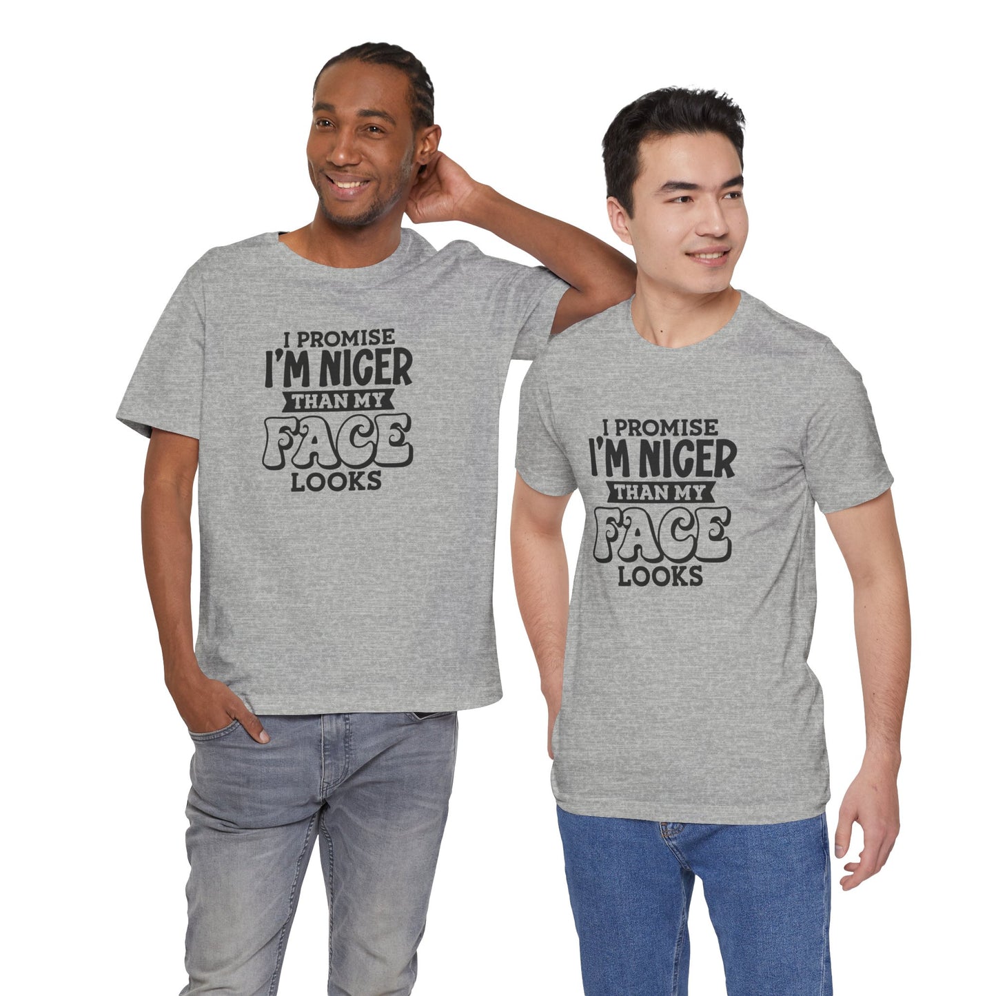 I Promise I'm Nicer Than My Face Looks Short Sleeve T Shirt