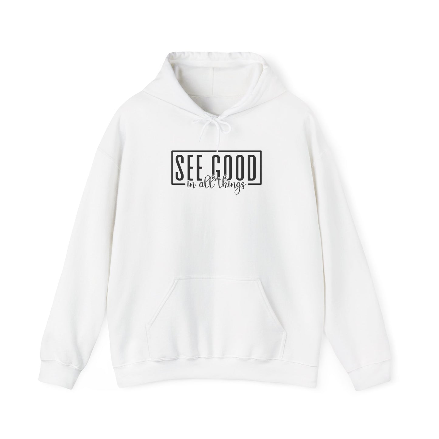 See Good In All Things Hooded Sweatshirt