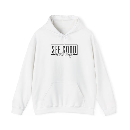 See Good In All Things Hooded Sweatshirt