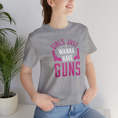 Girls Just Wanna To Have Guns Short Sleeve T Shirt