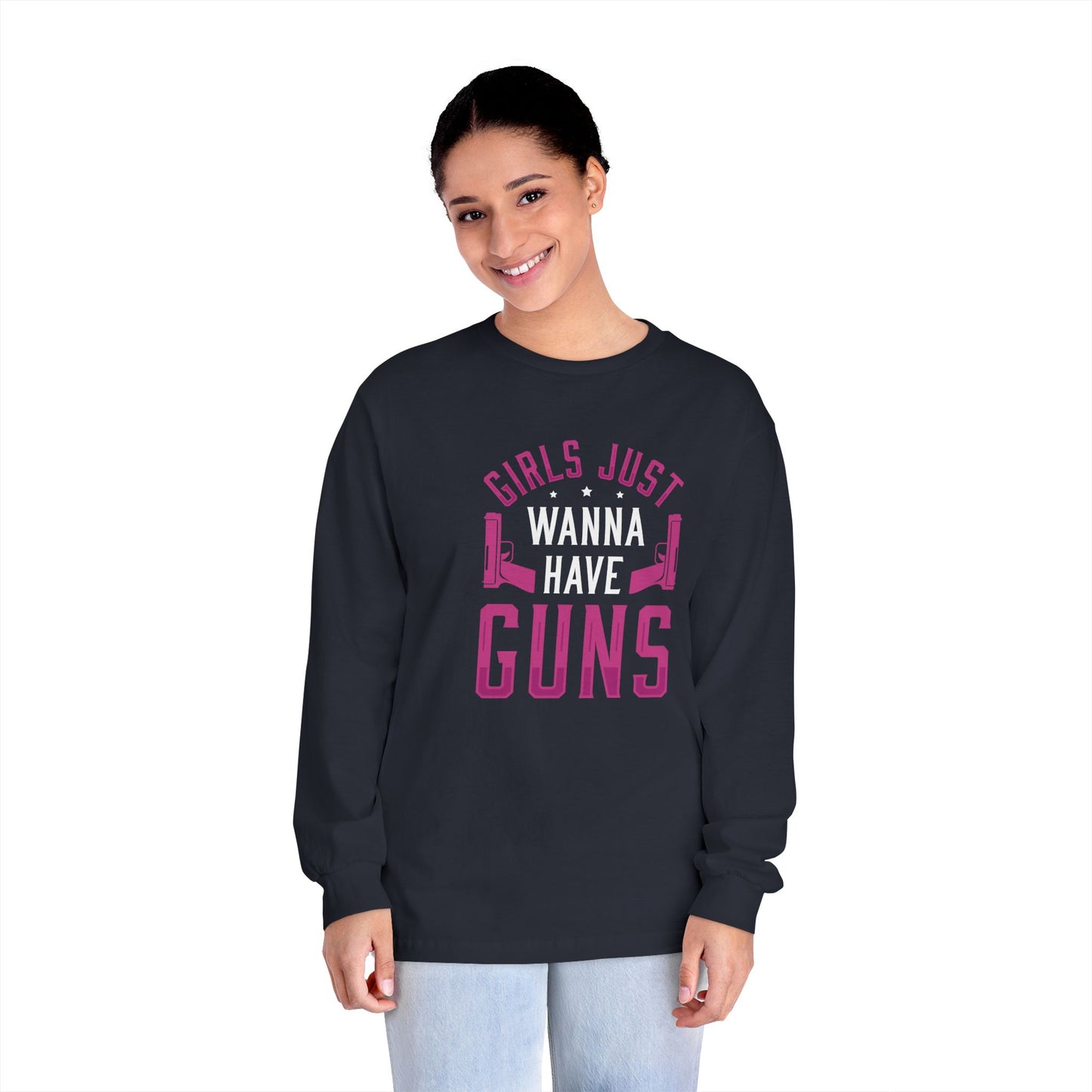Girls Just Wanna Have Guns Long Sleeve T-Shirt