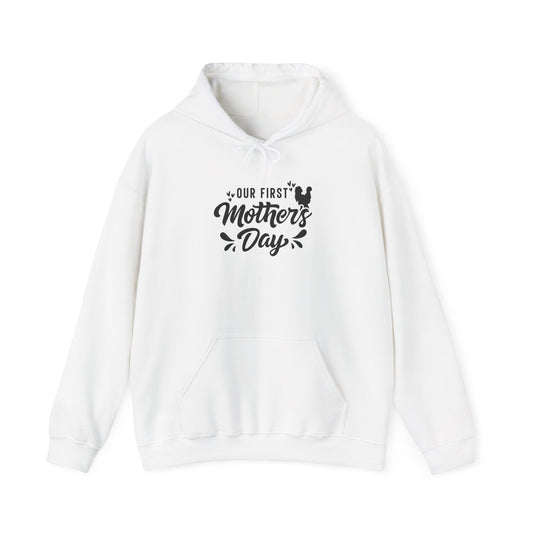 Our First Mother's Day Hooded Sweatshirt