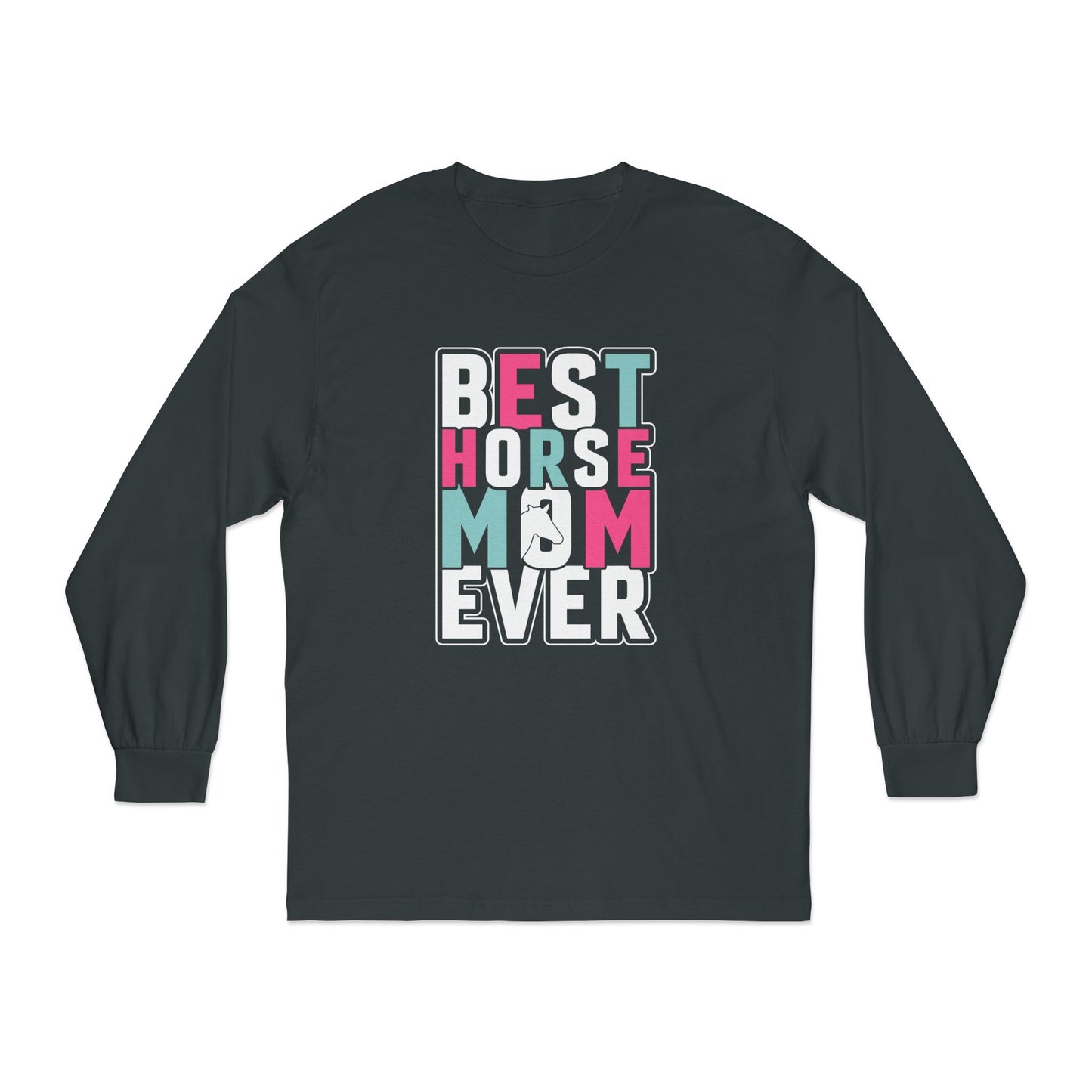 Best Horse Mom Ever Long Sleeve T-Shirt