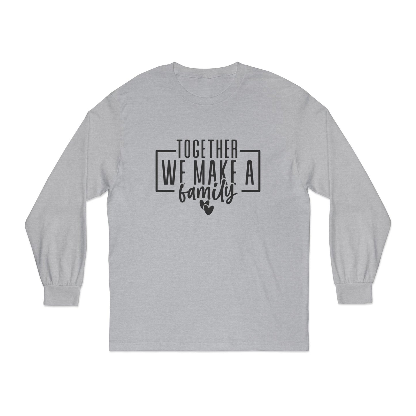 Together We Make A Family Long Sleeve T Shirt