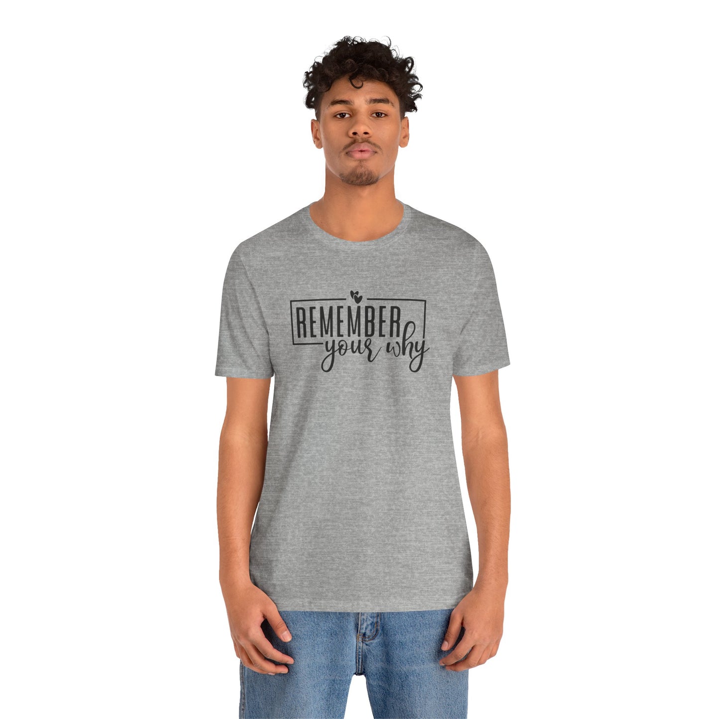 Remember Your Why Short Sleeve T Shirt