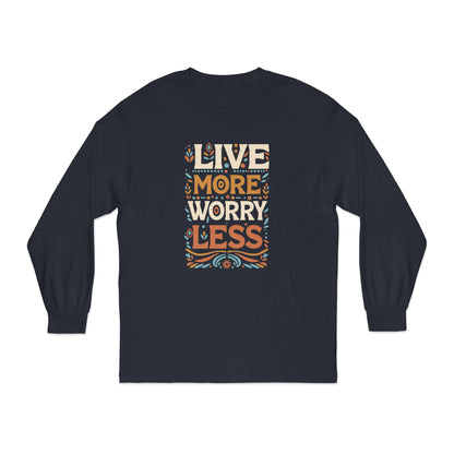 Live More Worry Less Long Sleeve T-Shirt