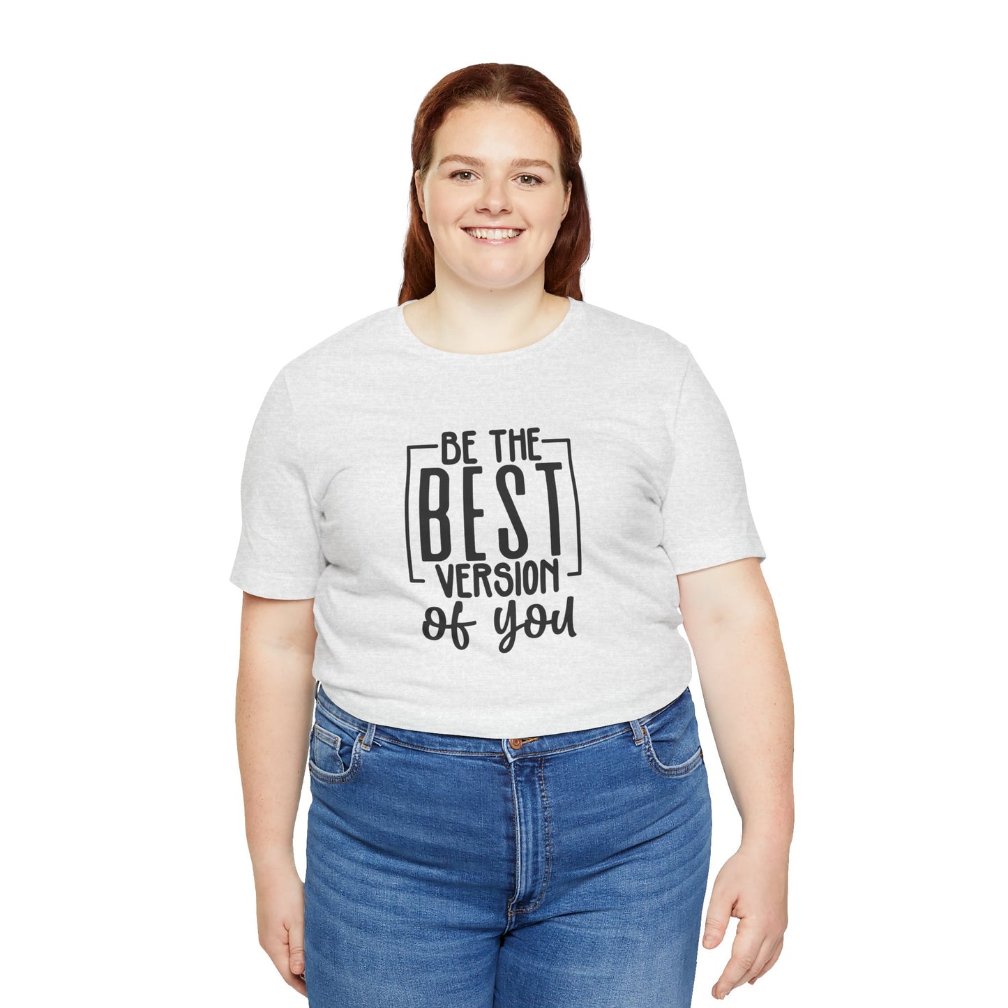 Be The Best Version Of You Short Sleeve T Shirt