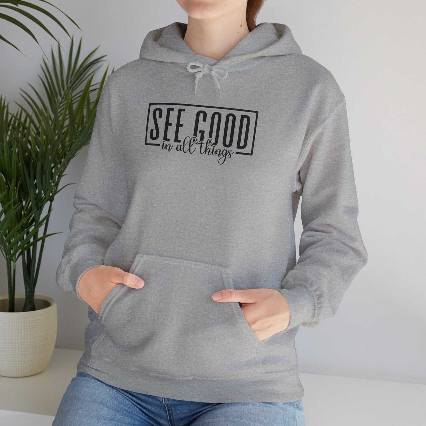 See Good In All Things Hooded Sweatshirt
