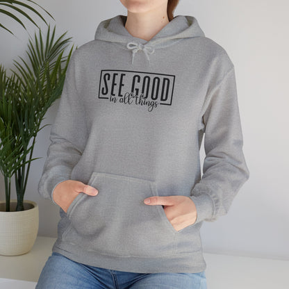 See Good In All Things Hooded Sweatshirt