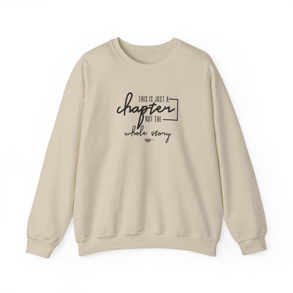 This Is Just A Chapter Not The Whole Story Crewneck Sweatshirt