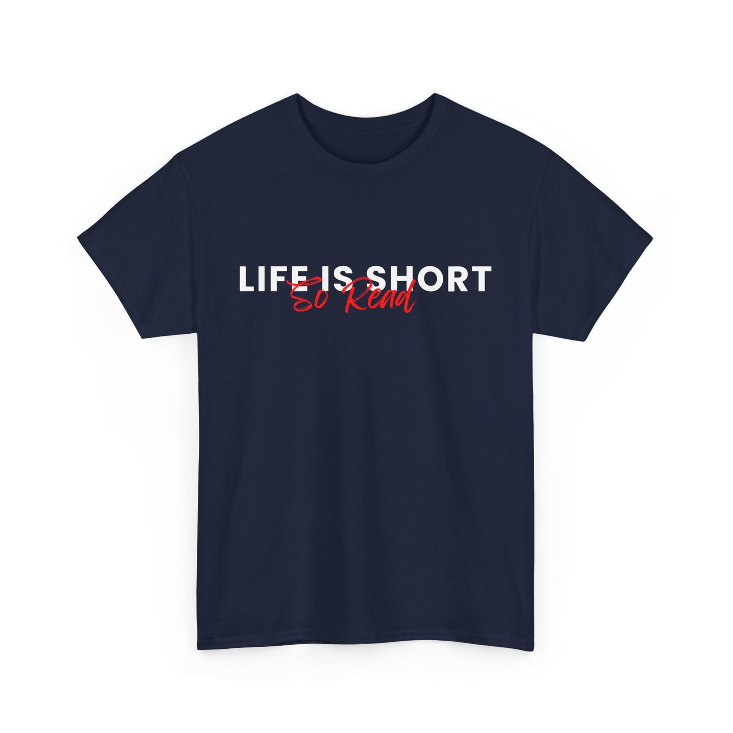 Life Is Short So Read Unisex Heavy Cotton T Shirt