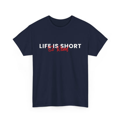 Life Is Short So Read Unisex Heavy Cotton T Shirt