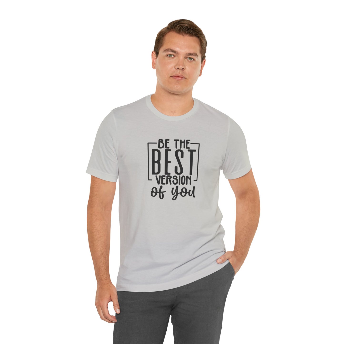 Be The Best Version Of You Short Sleeve T Shirt