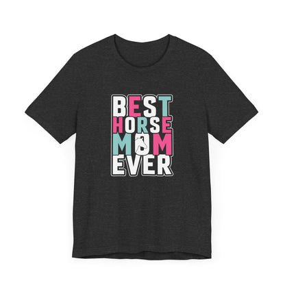 Best Horse Mom Ever Short Sleeve T Shirt