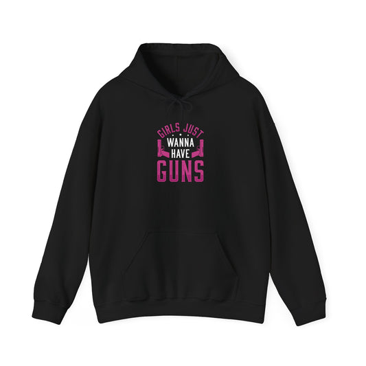 Girls Just Wanna Have Guns Hooded Sweatshirt