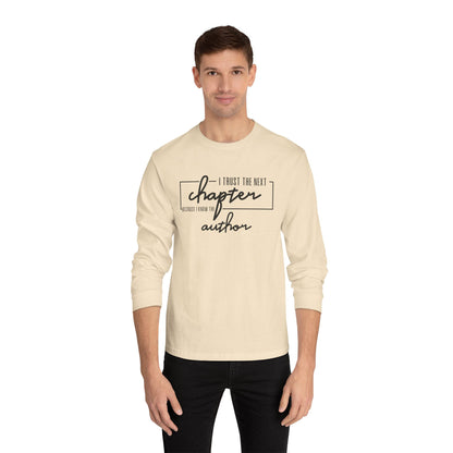 I Trust The Next Chapter Cause I Know The Author Long Sleeve T-Shirt