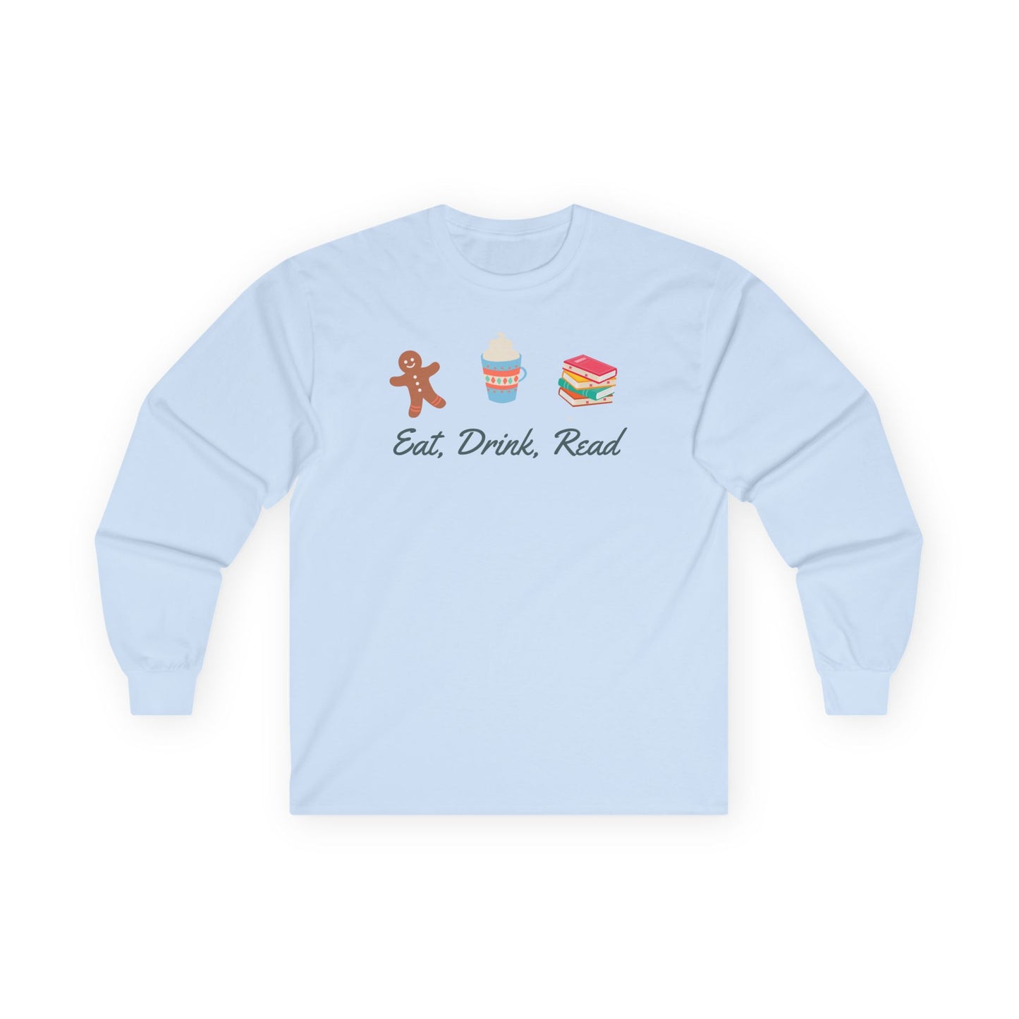 Eat Drink Read Ultra Cotton Long Sleeve T Shirt
