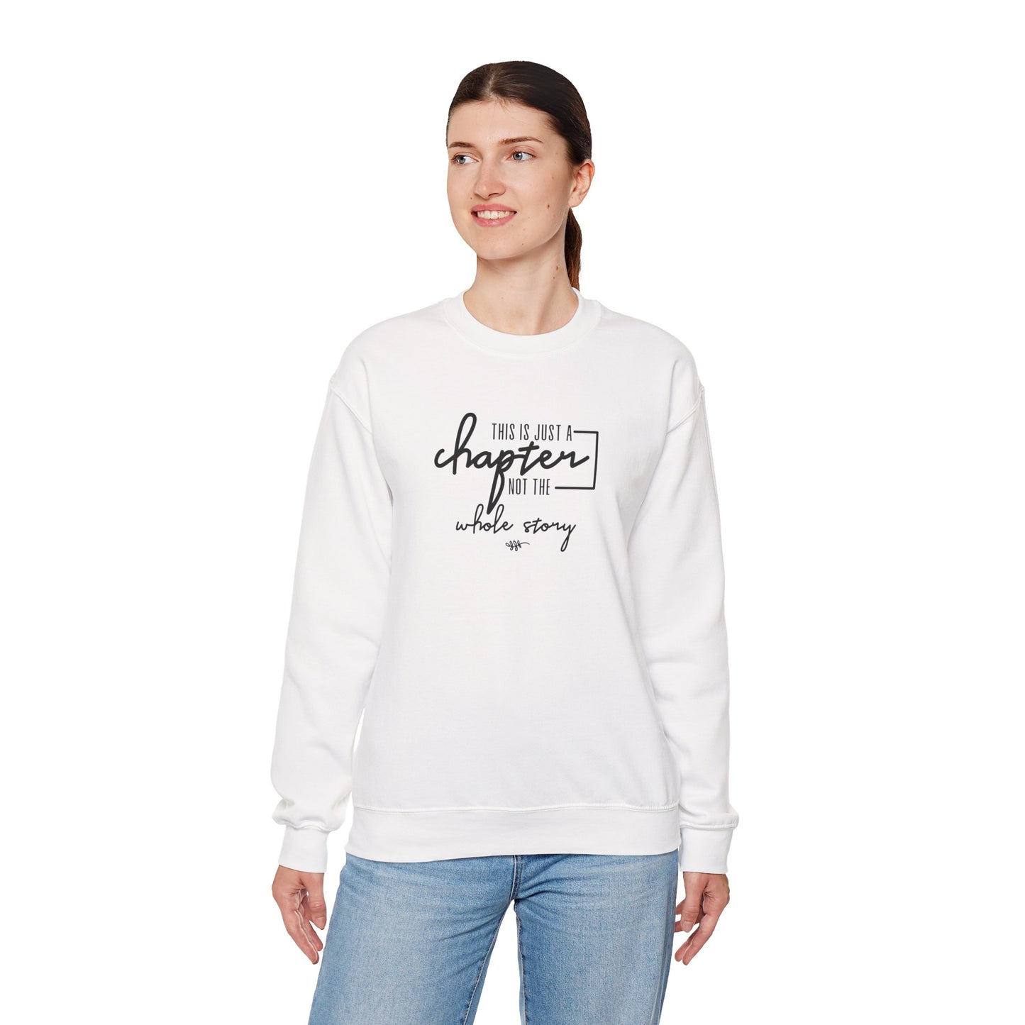 This Is Just A Chapter Not The Whole Story Crewneck Sweatshirt