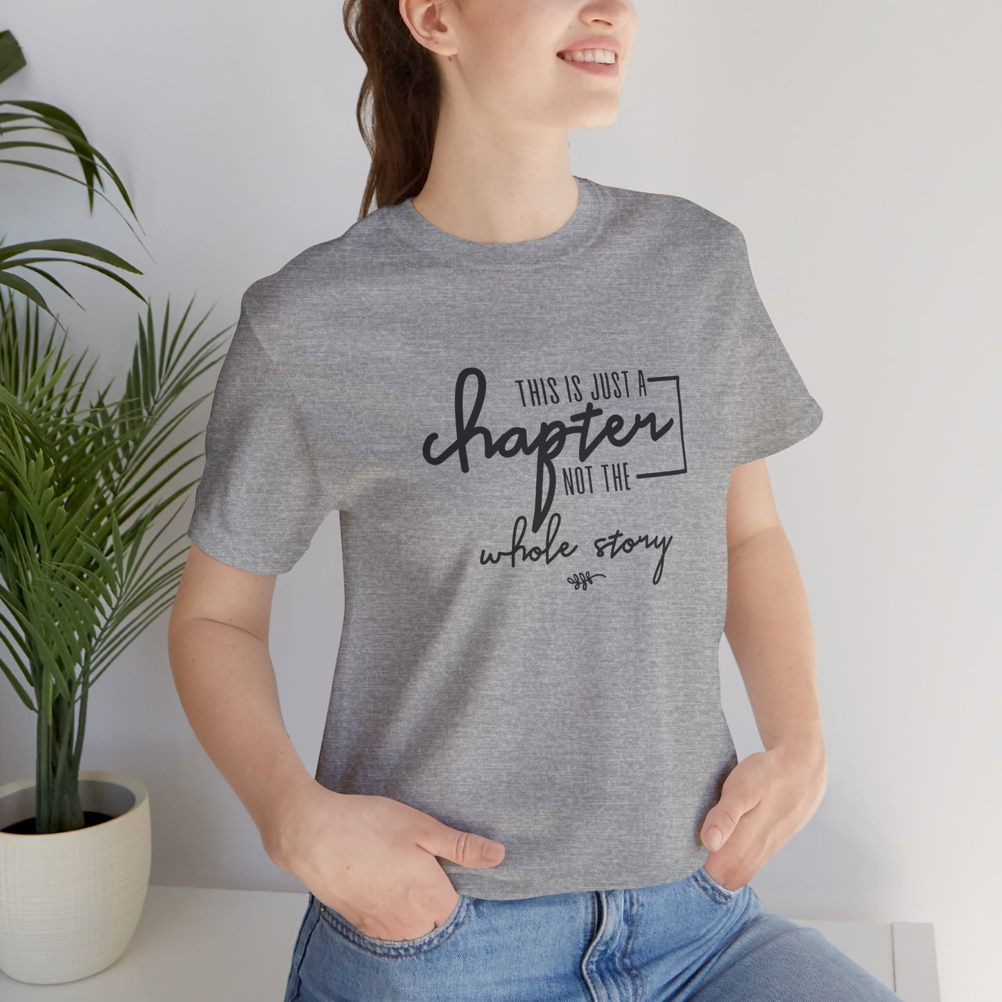 This is Just a Chapter Not the Whole Story Short Sleeve T Shirt